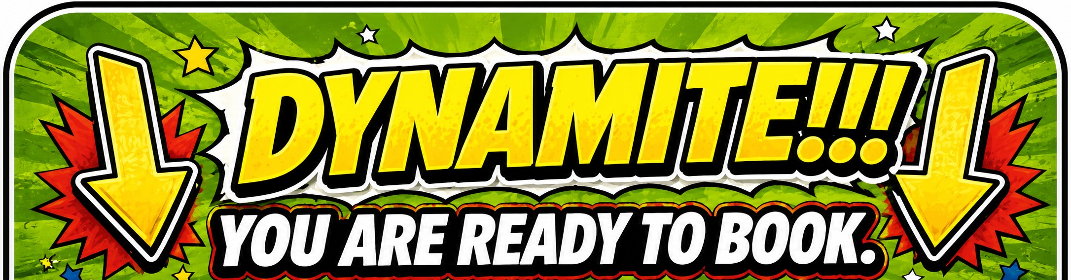 Dynamite! You are ready to book.