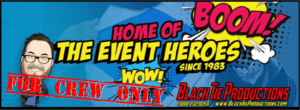 🎉🌟 Epic Comic-Style Banner Unveils: Home of the Event Heroes Since 1983! 🌟🎉 🔒 *FOR CREW ONLY* 🔒 📞 Contact the Legendary Black Tie Productions! Gear up to transform your gathering into an unforgettable spectacle with our elite Event Lighting! Discover why our Event Heroes have been making every occasion SUPER since 1983! 💥✨. :The Event Heroes at Black Tie Productions