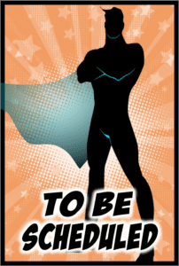 Black Tie Productions: Silhouette of a superhero with a cape against an orange background adorned with stars and a halftone pattern. The bold text TO BE SCHEDULED in white, stylized font evokes a comic book style, reminiscent of the excitement brought by a fun wedding DJ at an unforgettable reception. :Your Event Heroes
