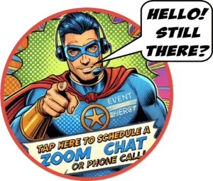 *Panel Description*: A dynamic, comic-style illustration bursts with color and energy. The superhero stands tall, cloaked in a flowing cape with an emblematic headset perched over their eyes like a high-tech mask. Superhero Stance: With bold confidence, the hero points directly at you, their gaze full of determination and charisma. Speech Bubble: HEY THERE! READY FOR ACTION? *Text Below*: Don’t miss the chance to team up! Schedule your Zoom chat or phone call now for an epic conversation!. :The Event Heroes at Black Tie Productions