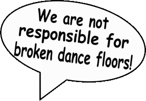 [Speech bubble in bold, playful comic font:] WARNING: Were not liable for BUSTED dance floors—our moves are just THAT SUPER!. :The Event Heroes at Black Tie Productions