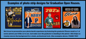 Behold! Spectacular, customized graduation photo strip designs—supercharged with student names, heroic school logos, and legendary graduation years! These dynamic creations are the ultimate keepsakes for your open house event, celebrating every graduate’s journey from sidekick to superstar!. :The Event Heroes at Black Tie Productions