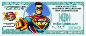 Event Hero, the valiant crusader, points ahead atop a $100 bill banner with event secrets and The United Super Friends of America!. :The Event Heroes at Black Tie Productions