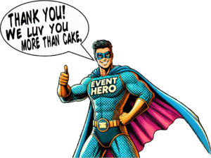 Dynamic superhero Event Hero, in blue and purple suit, gives a heroic thumbs up: “Thank you! We love you more than cake!”. :The Event Heroes at Black Tie Productions