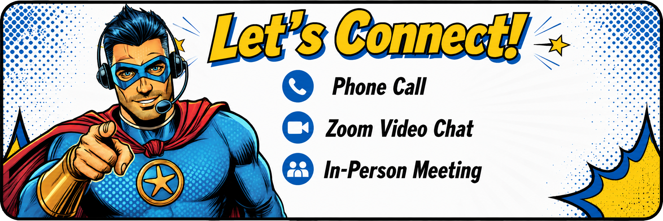 Let’s Connect, Phone Call, Zoom Video Chat, or In-Person Meeting