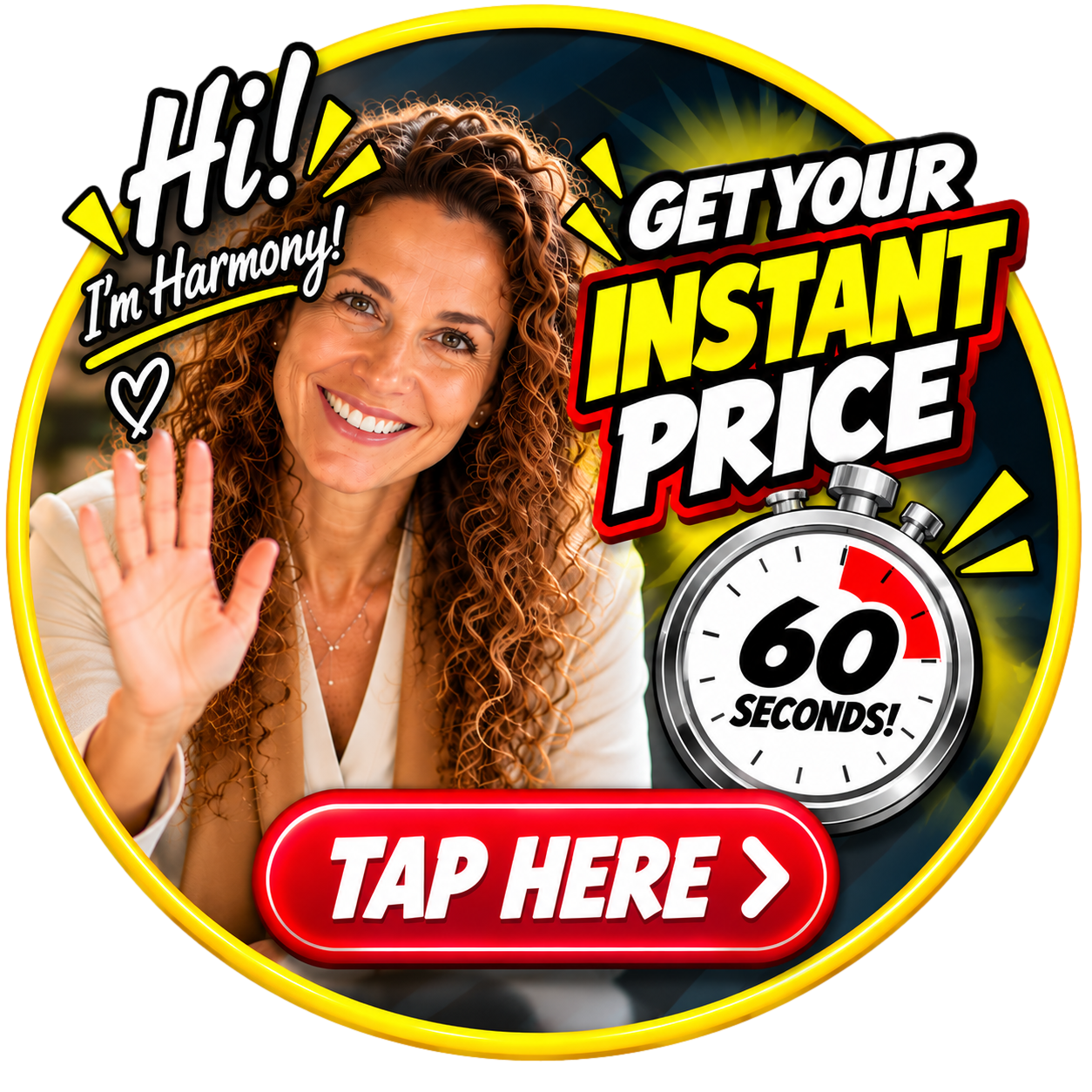 Smiling woman waving with text: Hi! I’m Harmony! Get your instant price in 60 seconds. Large “Tap Here” button below.